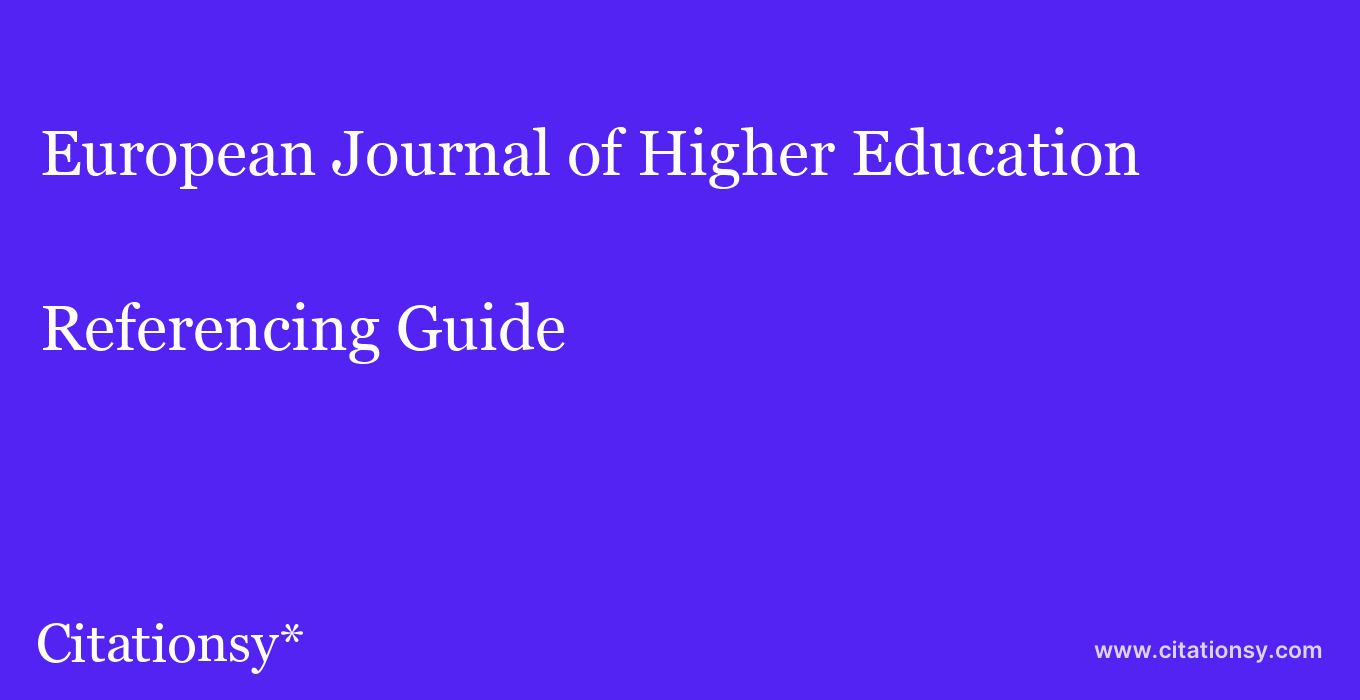 cite European Journal of Higher Education  — Referencing Guide